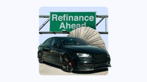 Black sedan with a fanned out stack of cash behind it under a street sign that reads Refinance Ahead.